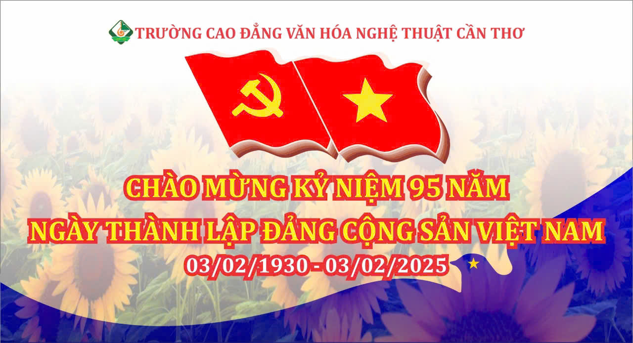 Chào mừng kỷ niệm 95 năm Ngày thành lập Đảng cộng sản Việt Nam (03/02/1930 - 03/02/2025)